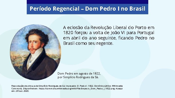 Período Regencial – Dom Pedro I no Brasil A eclosão da Revolução Liberal do