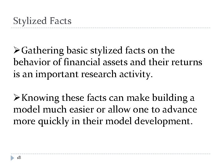 Stylized Facts ØGathering basic stylized facts on the behavior of financial assets and their