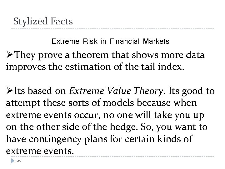 Stylized Facts Extreme Risk in Financial Markets ØThey prove a theorem that shows more