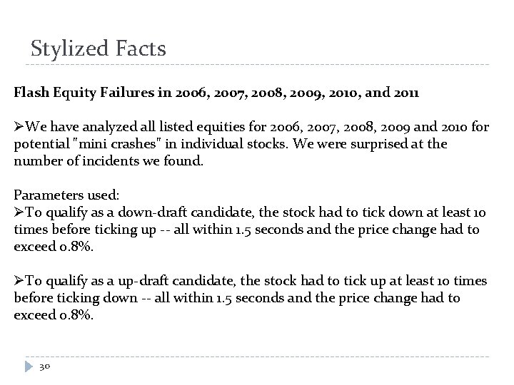 Stylized Facts Flash Equity Failures in 2006, 2007, 2008, 2009, 2010, and 2011 ØWe