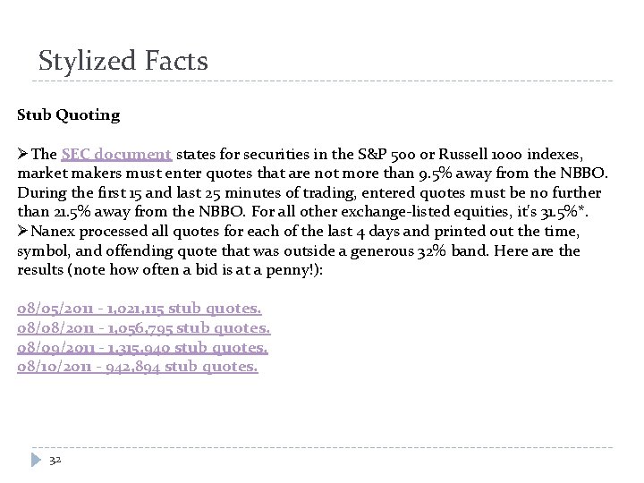 Stylized Facts Stub Quoting ØThe SEC document states for securities in the S&P 500