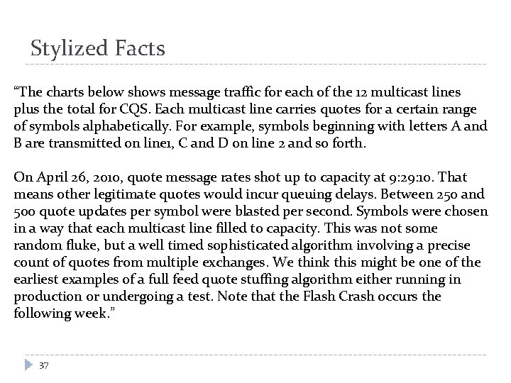 Stylized Facts “The charts below shows message traffic for each of the 12 multicast