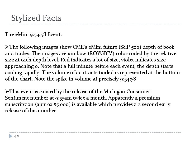 Stylized Facts The e. Mini 9: 54: 58 Event. ØThe following images show CME's