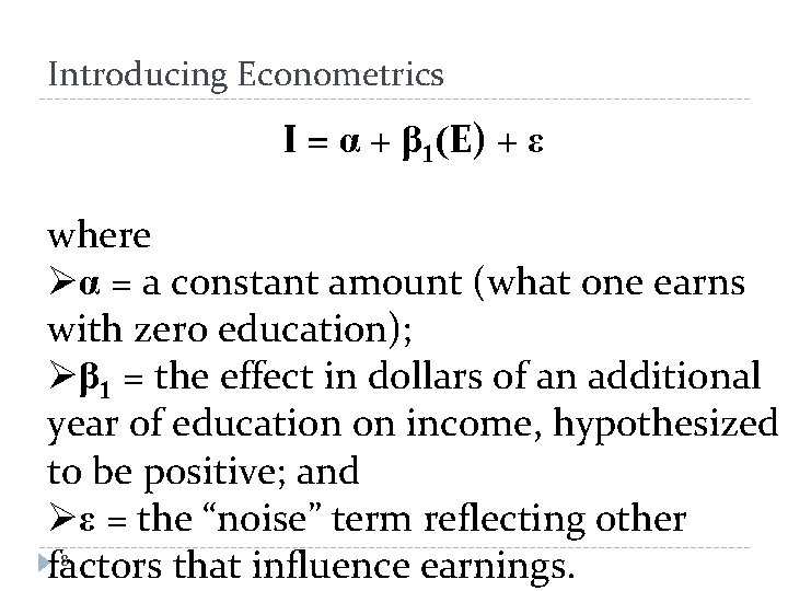 Introducing Econometrics I = α + β 1(E) + ε where Øα = a