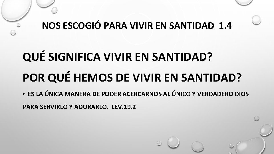 NOS ESCOGIÓ PARA VIVIR EN SANTIDAD 1. 4 QUÉ SIGNIFICA VIVIR EN SANTIDAD? POR