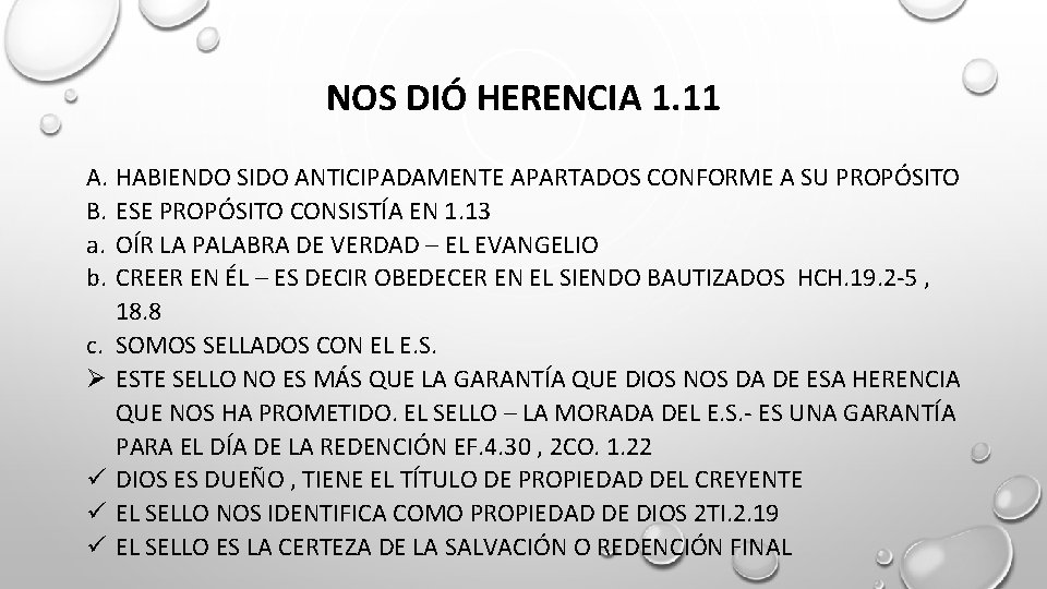 NOS DIÓ HERENCIA 1. 11 A. HABIENDO SIDO ANTICIPADAMENTE APARTADOS CONFORME A SU PROPÓSITO