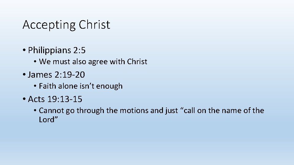 Accepting Christ • Philippians 2: 5 • We must also agree with Christ •