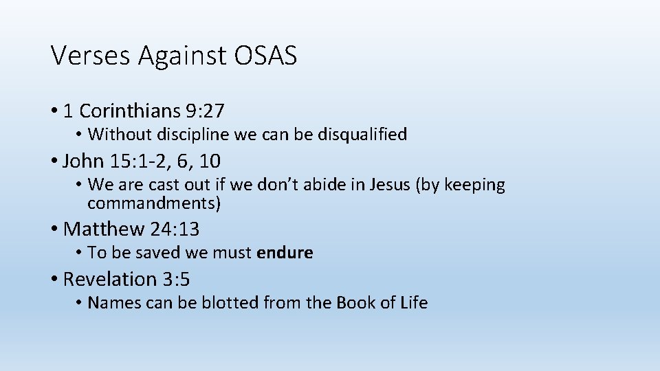 Verses Against OSAS • 1 Corinthians 9: 27 • Without discipline we can be