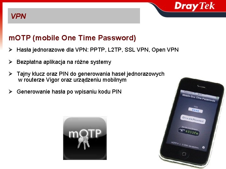 VPN m. OTP (mobile One Time Password) Ø Hasła jednorazowe dla VPN: PPTP, L