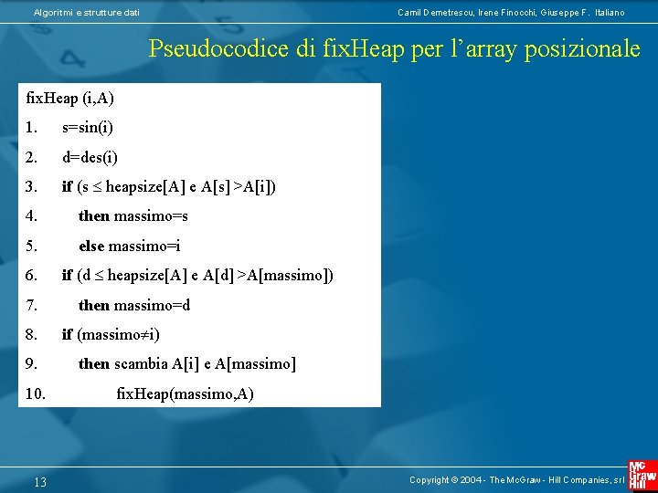 Algoritmi e strutture dati Camil Demetrescu, Irene Finocchi, Giuseppe F. Italiano Pseudocodice di fix.