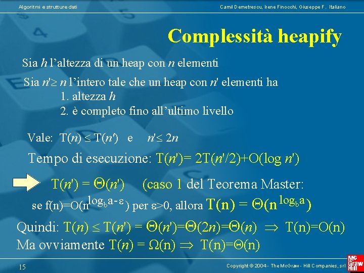Algoritmi e strutture dati Camil Demetrescu, Irene Finocchi, Giuseppe F. Italiano Complessità heapify Sia