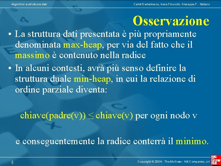 Algoritmi e strutture dati Camil Demetrescu, Irene Finocchi, Giuseppe F. Italiano Osservazione • La