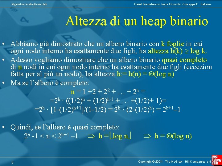 Algoritmi e strutture dati Camil Demetrescu, Irene Finocchi, Giuseppe F. Italiano Altezza di un
