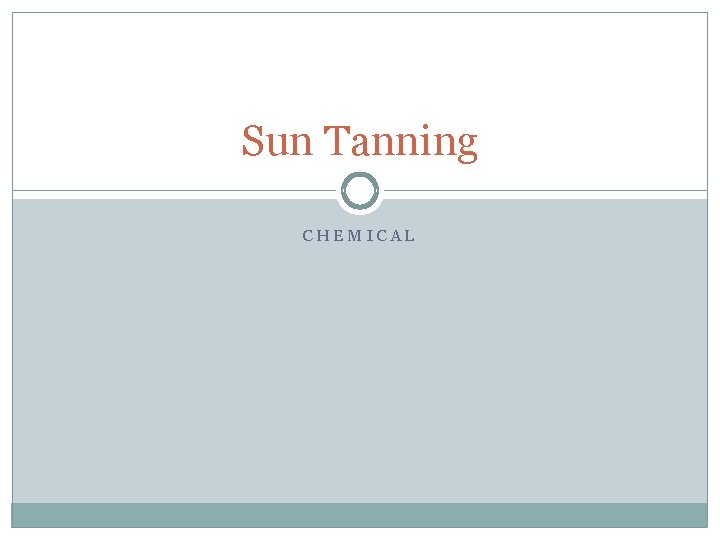 Sun Tanning CHEMICAL 