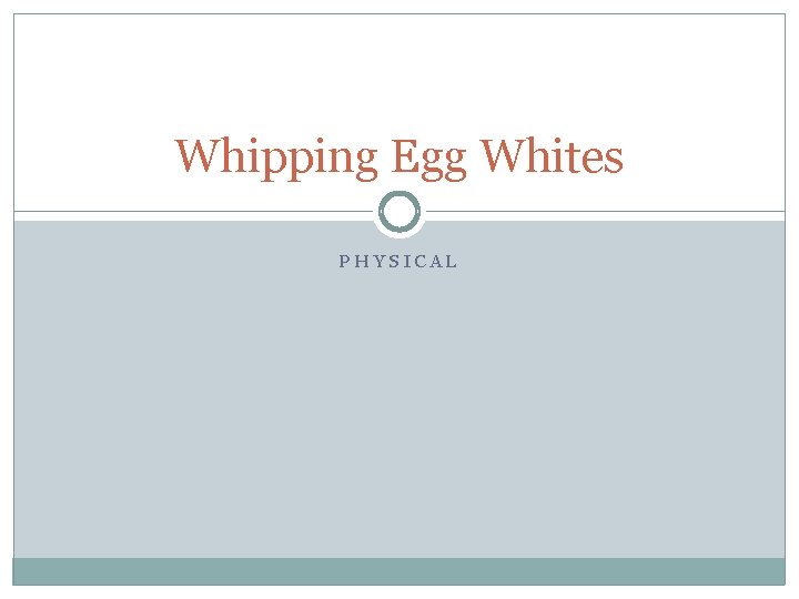 Whipping Egg Whites PHYSICAL 