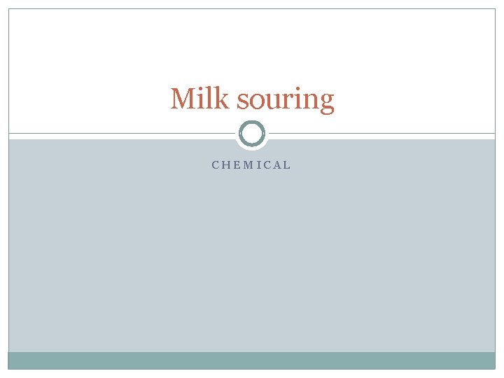 Milk souring CHEMICAL 