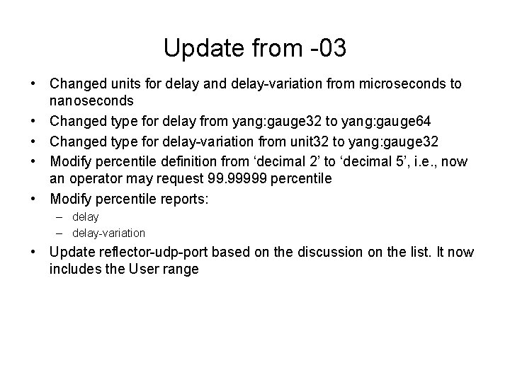 Update from -03 • Changed units for delay and delay-variation from microseconds to nanoseconds