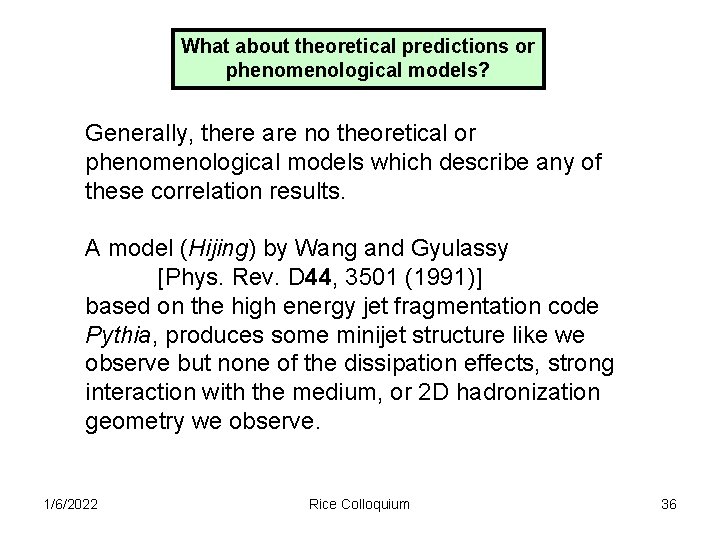 What about theoretical predictions or phenomenological models? Generally, there are no theoretical or phenomenological