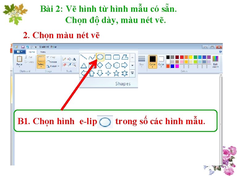 Bài 2: Vẽ hình từ hình mẫu có sẵn. Chọn độ dày, màu nét