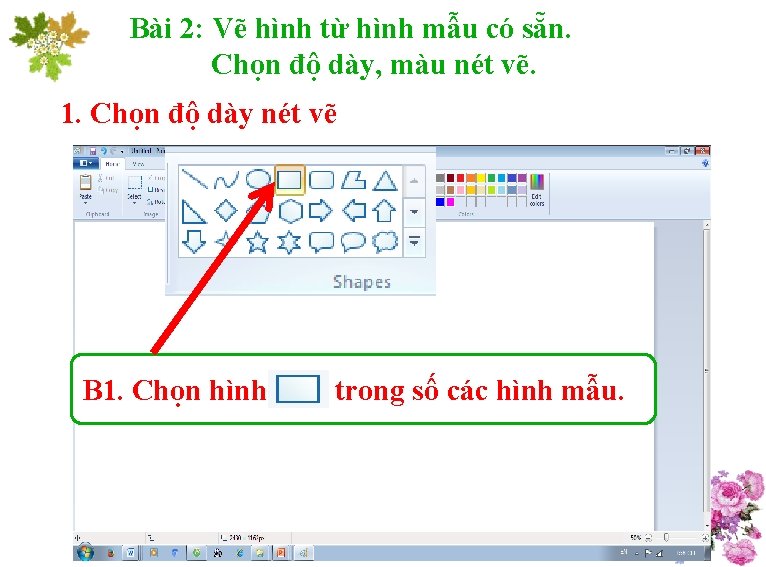 Bài 2: Vẽ hình từ hình mẫu có sẵn. Chọn độ dày, màu nét