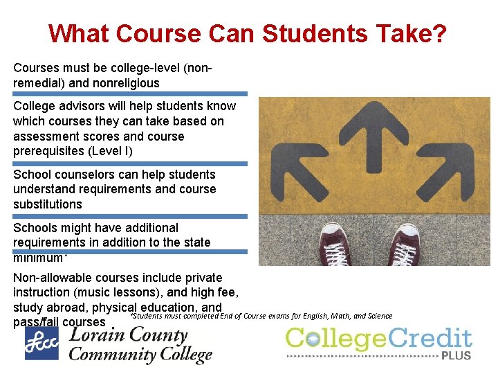 What Course Can Students Take? Courses must be college-level (nonremedial) and nonreligious College advisors What Course Can Students Take? Courses must be college-level (nonremedial) and nonreligious College advisors