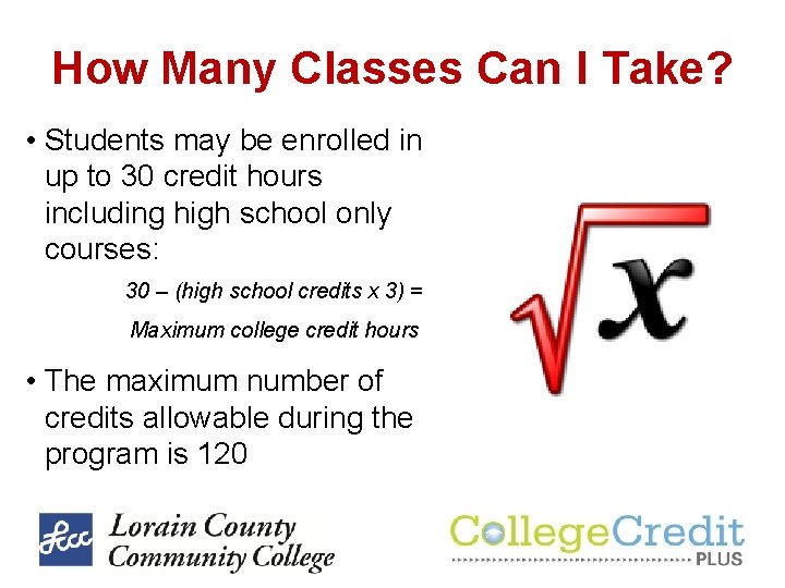 How Many Classes Can I Take? • Students may be enrolled in up to How Many Classes Can I Take? • Students may be enrolled in up to