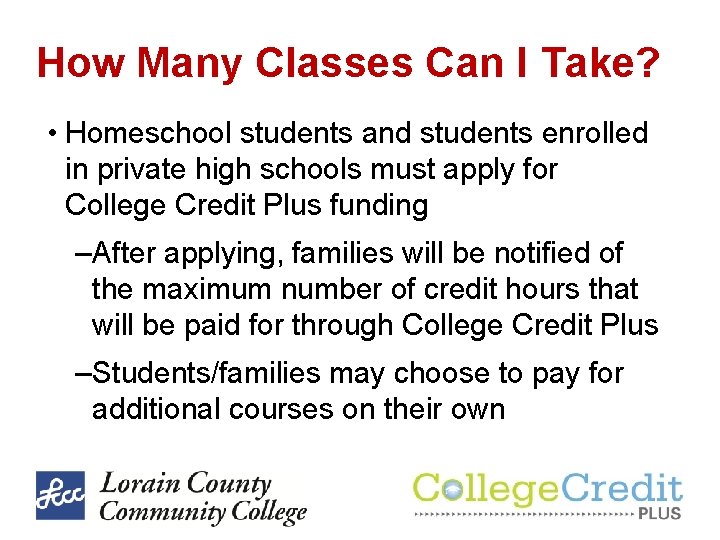 How Many Classes Can I Take? • Homeschool students and students enrolled in private How Many Classes Can I Take? • Homeschool students and students enrolled in private