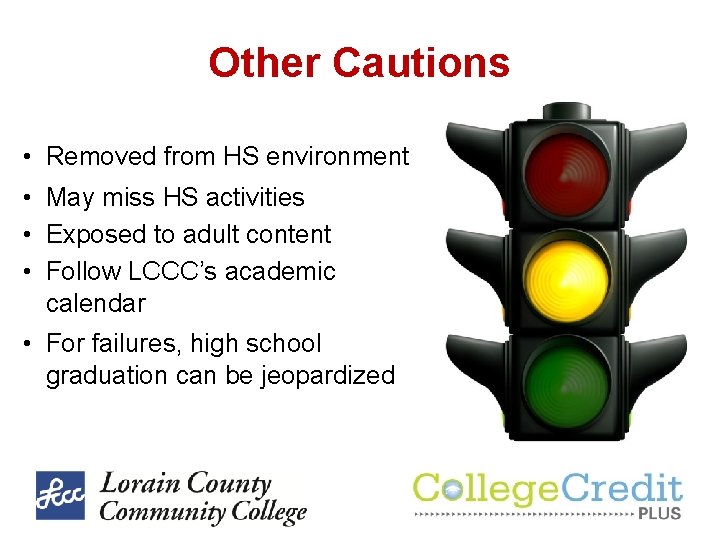 Other Cautions • Removed from HS environment • May miss HS activities • Exposed Other Cautions • Removed from HS environment • May miss HS activities • Exposed