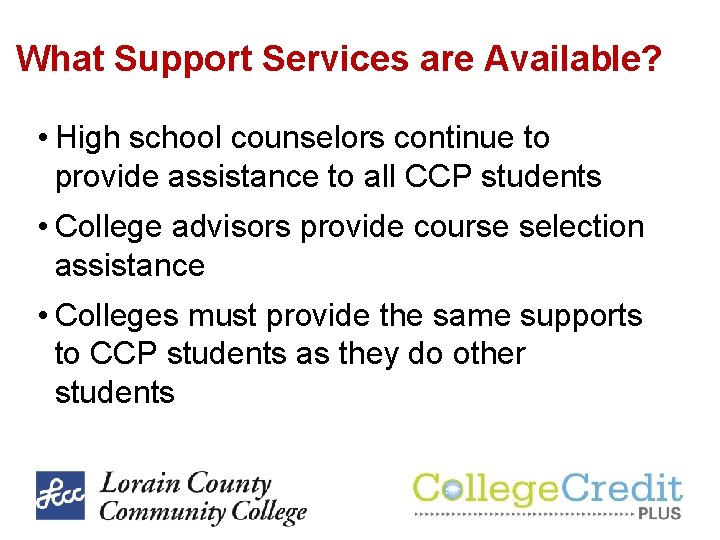 What Support Services are Available? • High school counselors continue to provide assistance to What Support Services are Available? • High school counselors continue to provide assistance to