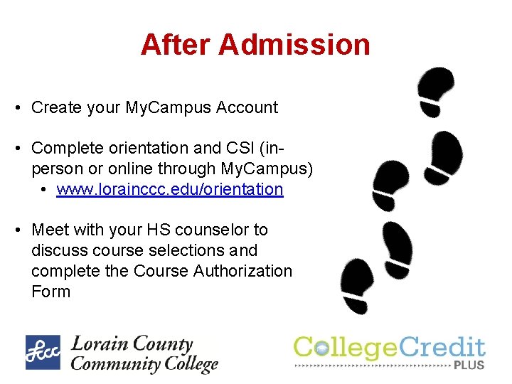 After Admission • Create your My. Campus Account • Complete orientation and CSI (inperson After Admission • Create your My. Campus Account • Complete orientation and CSI (inperson