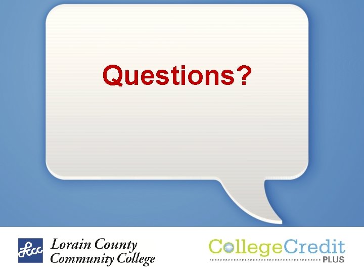 Questions? Questions?