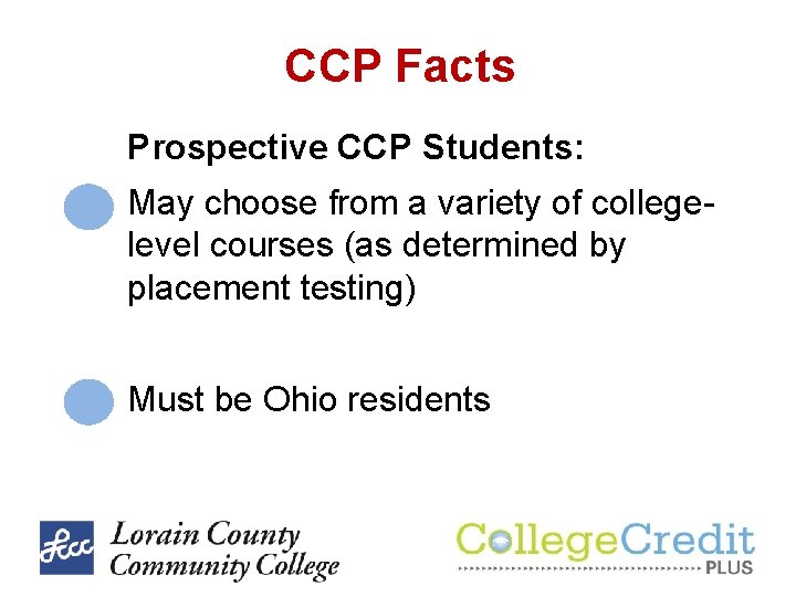 CCP Facts Prospective CCP Students: May choose from a variety of collegelevel courses (as CCP Facts Prospective CCP Students: May choose from a variety of collegelevel courses (as