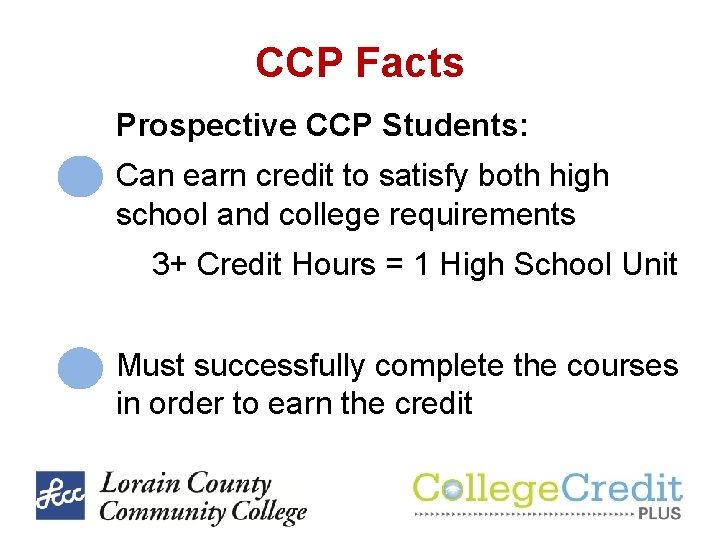CCP Facts Prospective CCP Students: Can earn credit to satisfy both high school and CCP Facts Prospective CCP Students: Can earn credit to satisfy both high school and