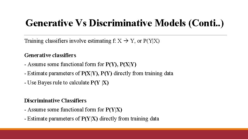 Generative Vs Discriminative Models (Conti. . ) Training classifiers involve estimating f: X Y,