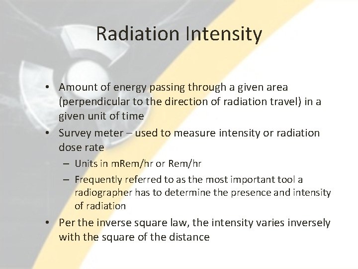 Radiation Intensity • Amount of energy passing through a given area (perpendicular to the