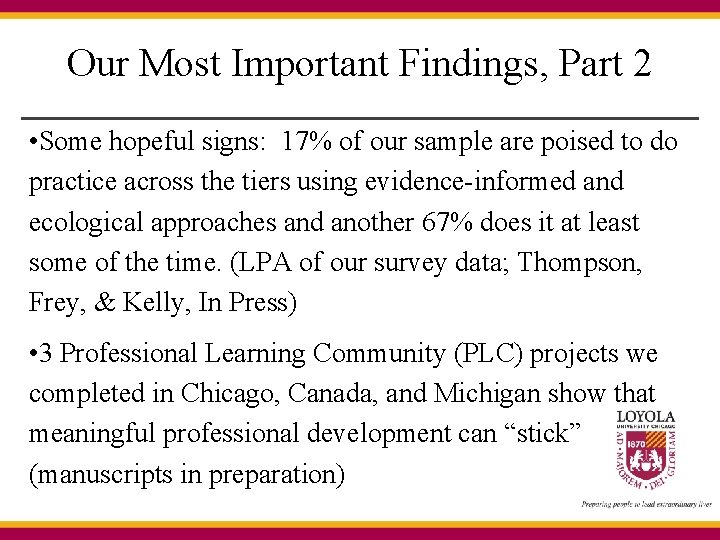 Our Most Important Findings, Part 2 • Some hopeful signs: 17% of our sample Our Most Important Findings, Part 2 • Some hopeful signs: 17% of our sample