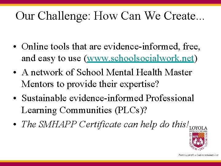 Our Challenge: How Can We Create. . . • Online tools that are evidence-informed, Our Challenge: How Can We Create. . . • Online tools that are evidence-informed,