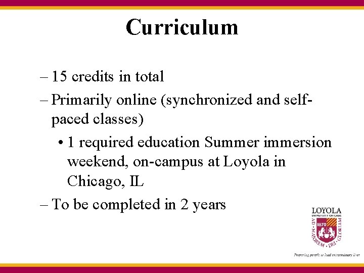 Curriculum – 15 credits in total – Primarily online (synchronized and selfpaced classes) • Curriculum – 15 credits in total – Primarily online (synchronized and selfpaced classes) •