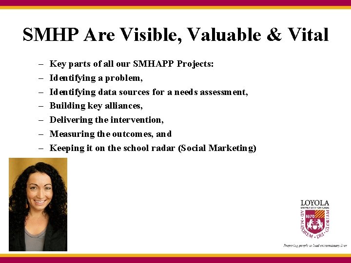 SMHP Are Visible, Valuable & Vital – – – – Key parts of all SMHP Are Visible, Valuable & Vital – – – – Key parts of all