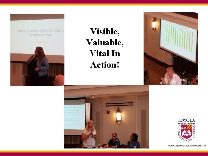 Visible, Valuable, Vital In Action! Visible, Valuable, Vital In Action!