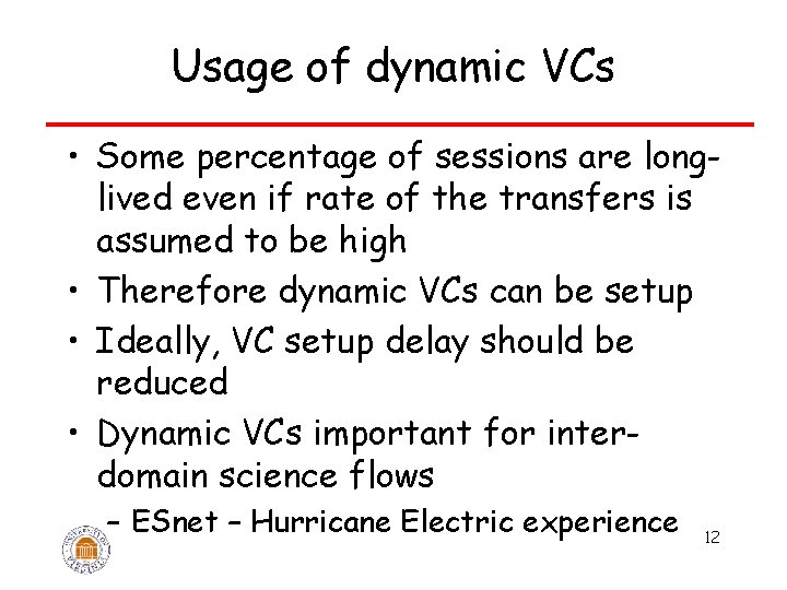 Usage of dynamic VCs • Some percentage of sessions are longlived even if rate