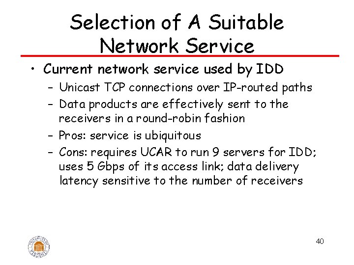 Selection of A Suitable Network Service • Current network service used by IDD –