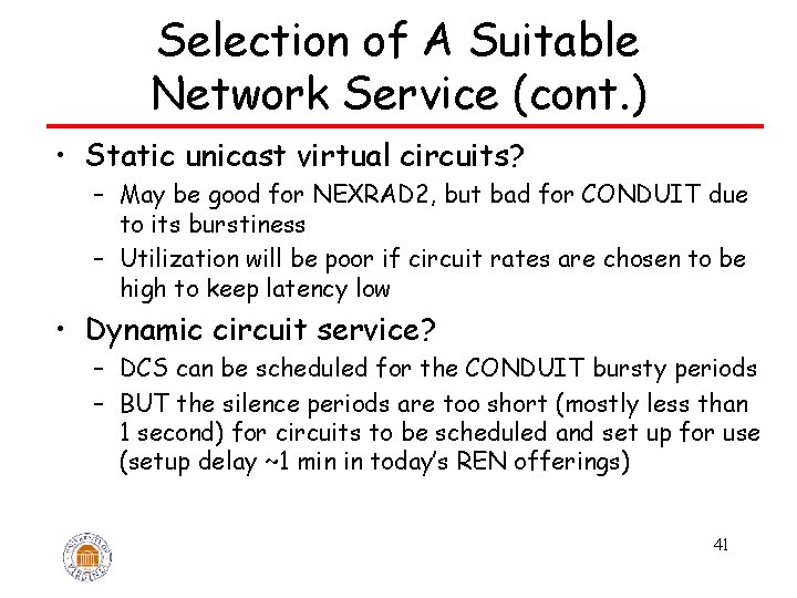 Selection of A Suitable Network Service (cont. ) • Static unicast virtual circuits? –