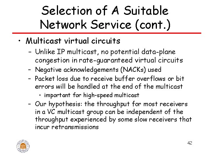 Selection of A Suitable Network Service (cont. ) • Multicast virtual circuits – Unlike