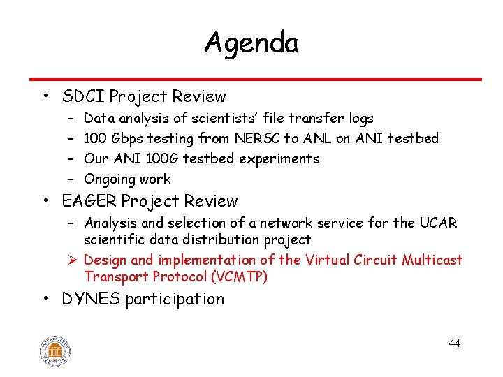 Agenda • SDCI Project Review – – Data analysis of scientists’ file transfer logs
