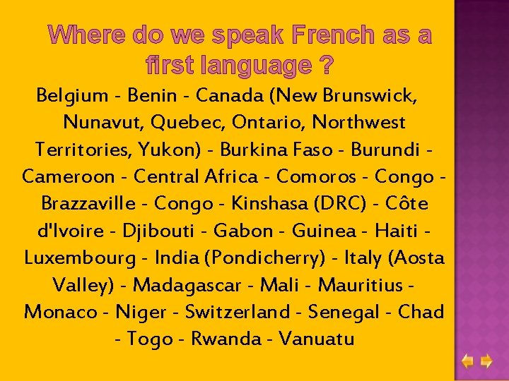 Where do we speak French as a first language ? Belgium - Benin -