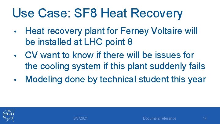 Use Case: SF 8 Heat Recovery Heat recovery plant for Ferney Voltaire will be Use Case: SF 8 Heat Recovery Heat recovery plant for Ferney Voltaire will be