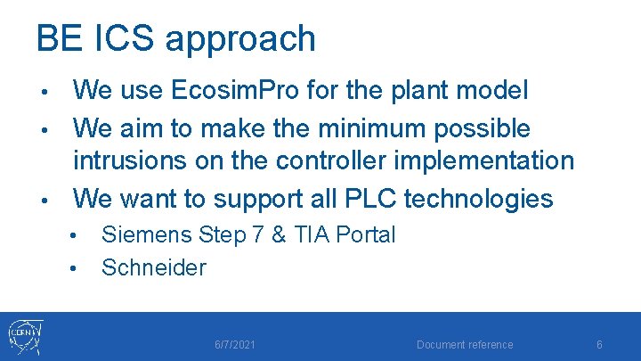 BE ICS approach We use Ecosim. Pro for the plant model • We aim BE ICS approach We use Ecosim. Pro for the plant model • We aim