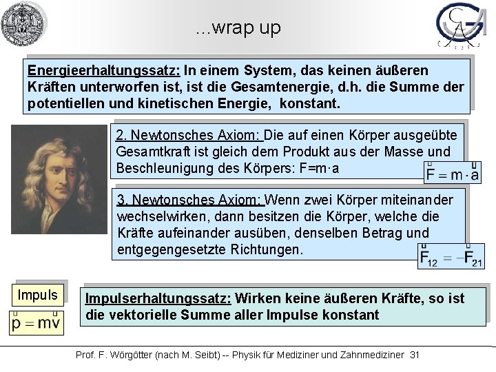 . . . wrap up Energieerhaltungssatz: In einem System, das keinen äußeren Kräften unterworfen