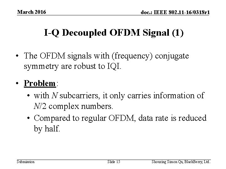 March 2016 doc. : IEEE 802. 11 -16/0318 r 1 I-Q Decoupled OFDM Signal